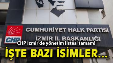 CHP İzmir'de yönetim listesi tamam! İşte bazı isimler…