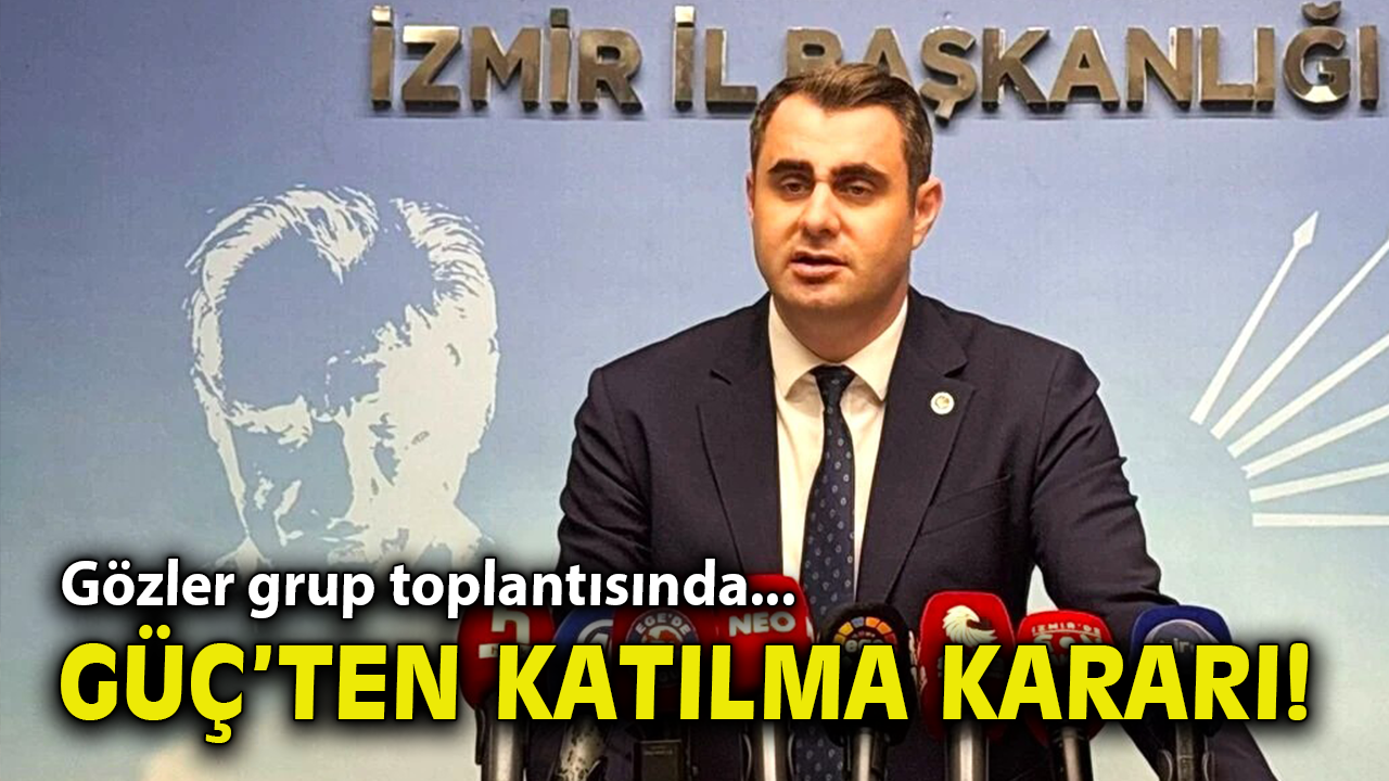 Gözler grup toplantısında... Güç'ten katılma kararı!