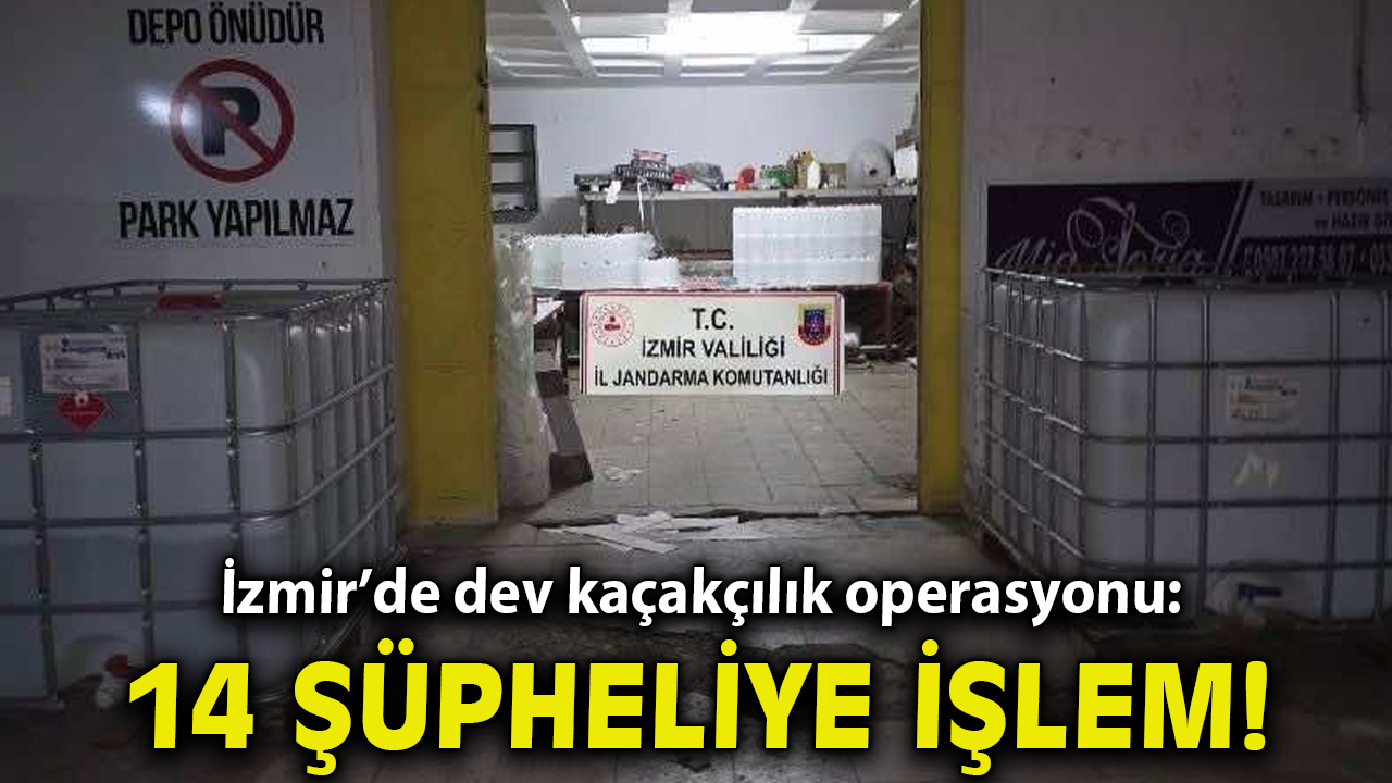 İzmir'de 2.5 milyon TL'lik kaçak alkol ve tütün operasyonu: 14 şüpheliye işlem