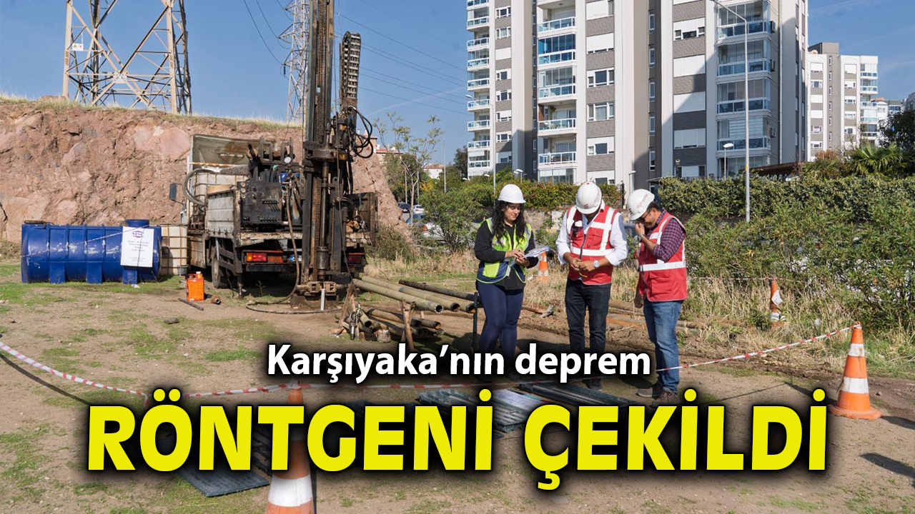 Karşıyaka’nın deprem röntgeni çekildi
