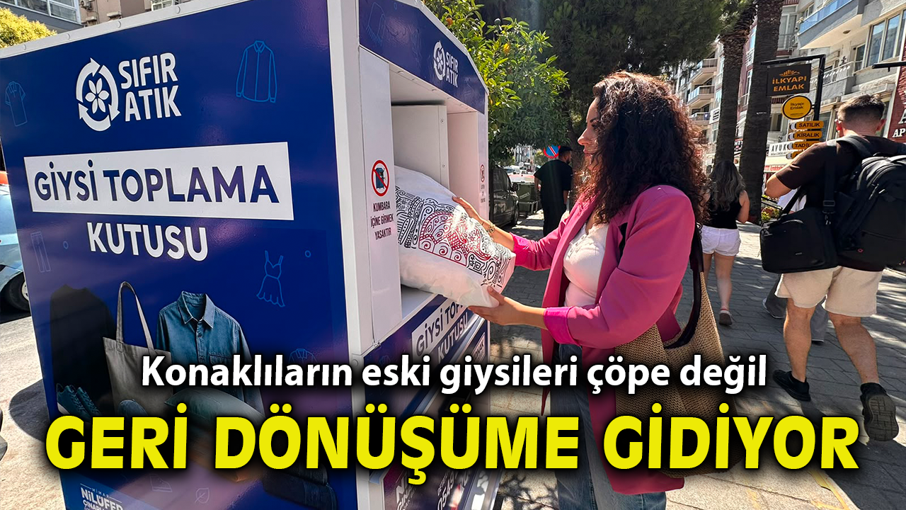 Konaklıların eski giysileri çöpe değil geri dönüşüme gidiyor
