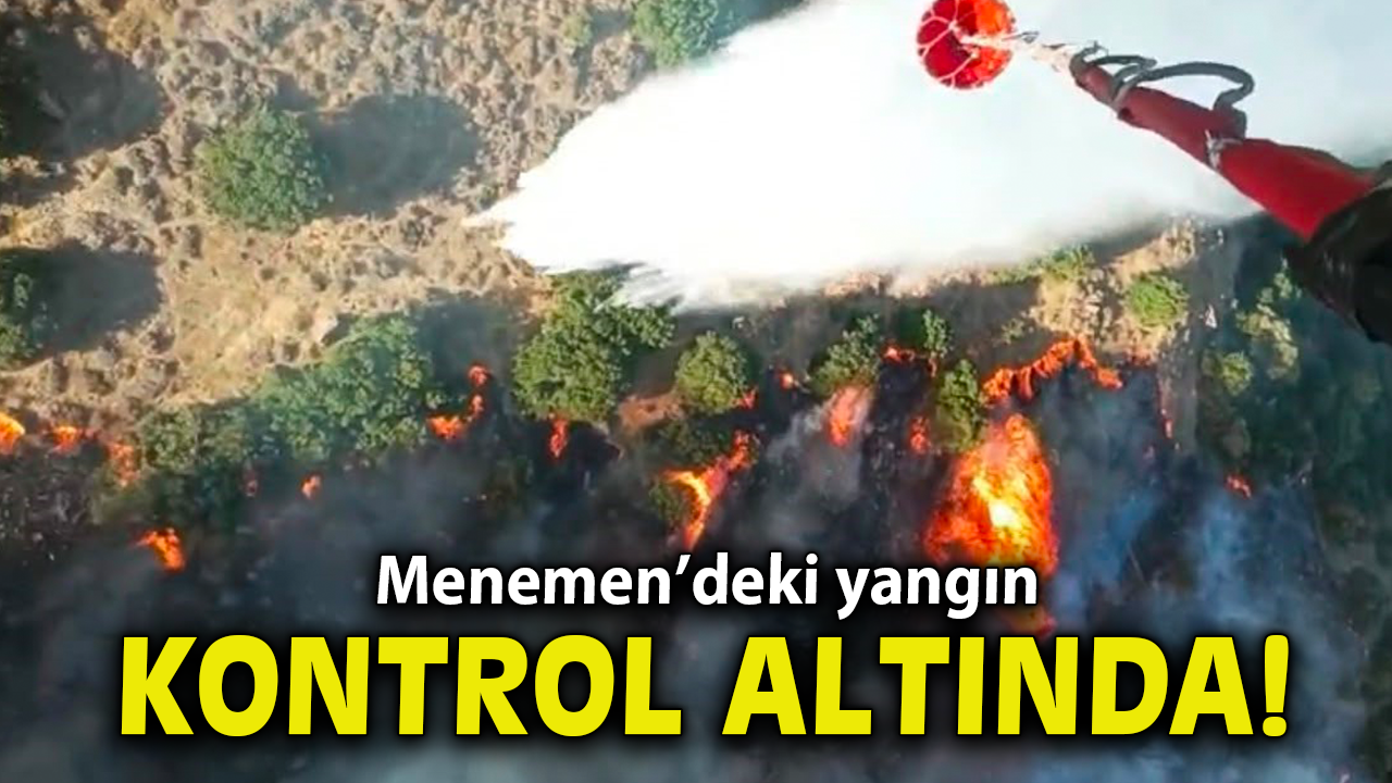 Menemen’deki yangın kontrol altında