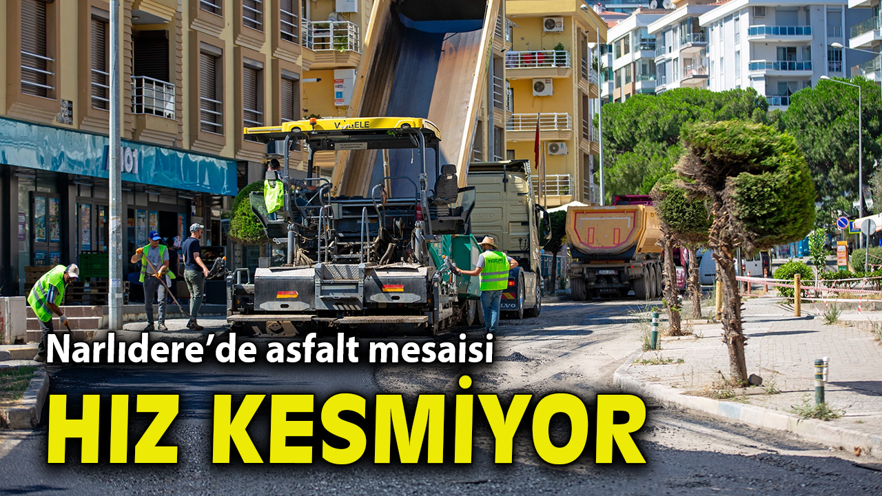 Narlıdere’de asfalt mesaisi hız kesmiyor