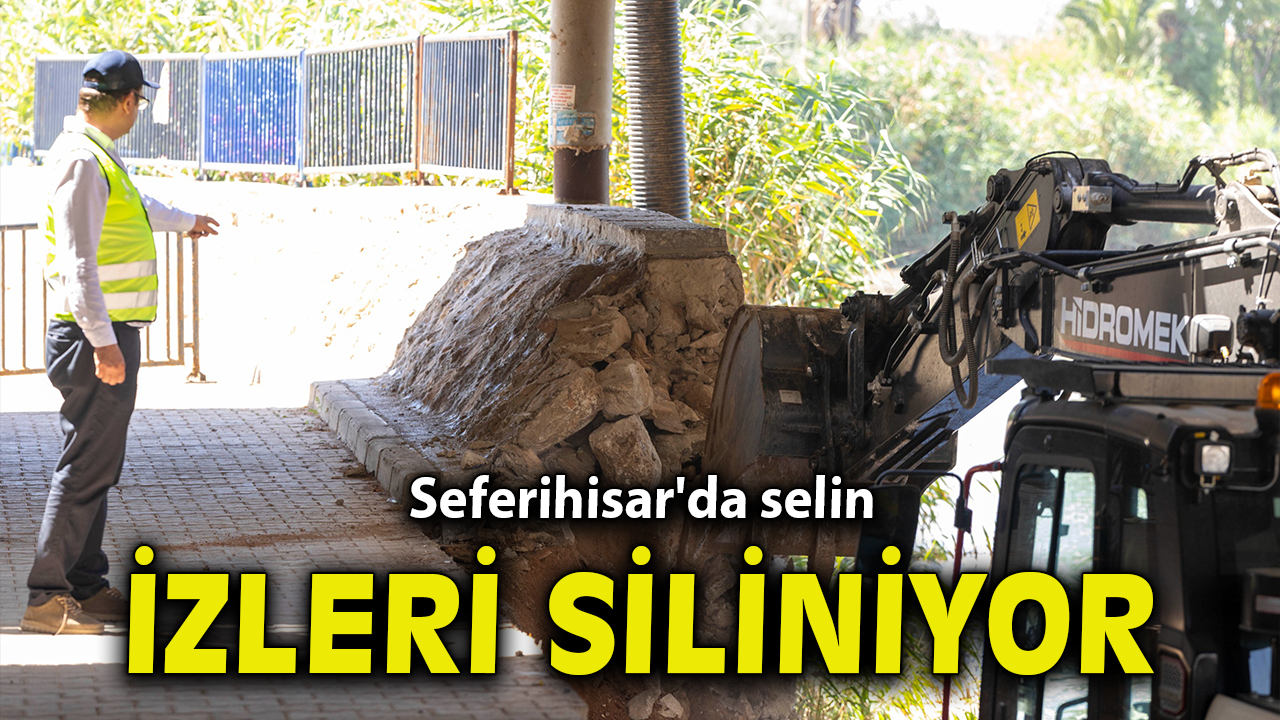 Seferihisar'da selin izleri siliniyor