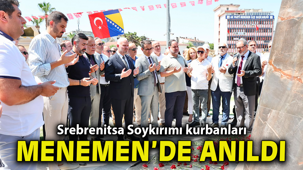 Srebrenitsa Soykırımı kurbanları, Menemen'de anıldı